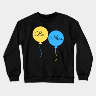 Be Nice Crewneck Sweatshirt